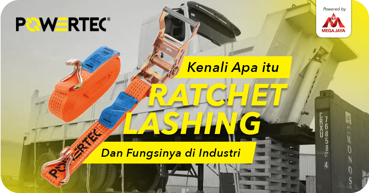 Kenali apa itu Ratchet lashing dan fungsinya di industri