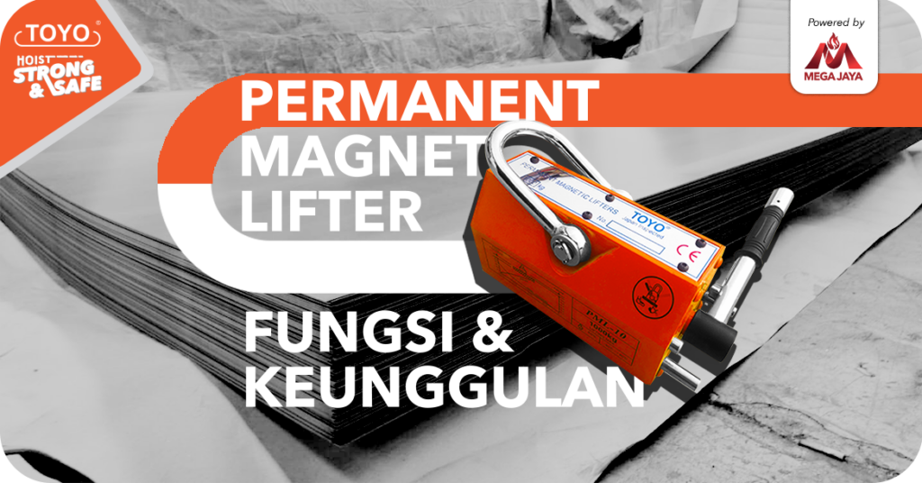Fungsi & kegunaan permanent magnet lifter