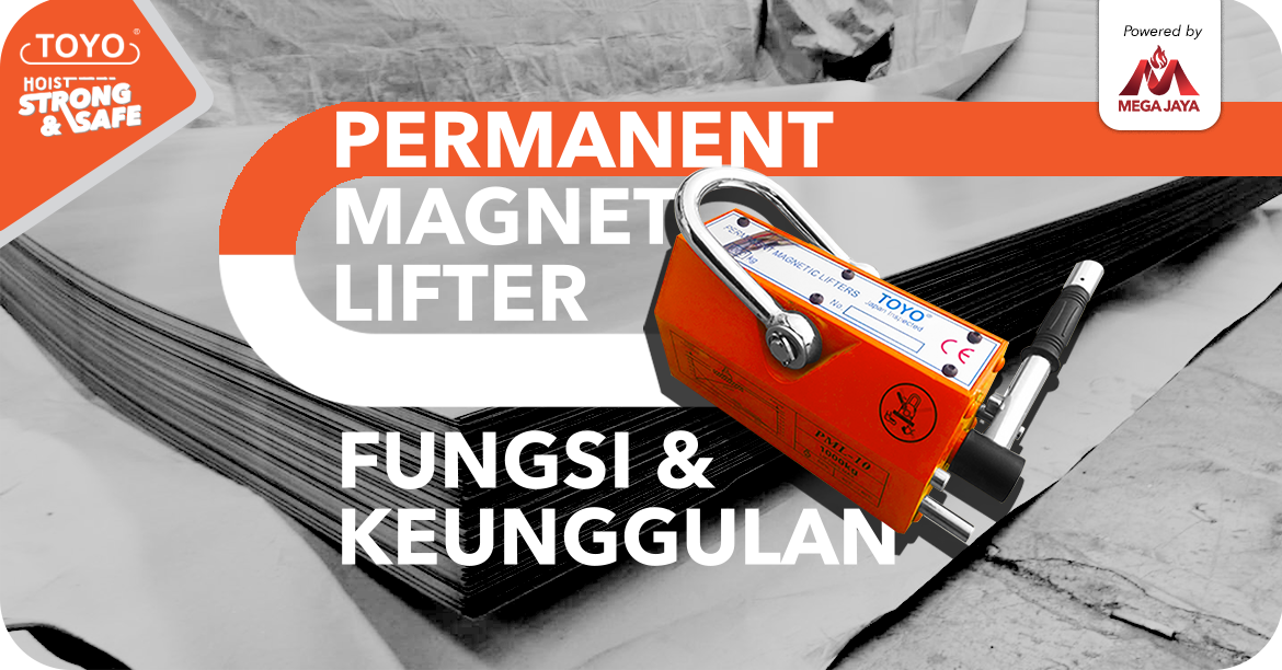 Fungsi & kegunaan permanent magnet lifter