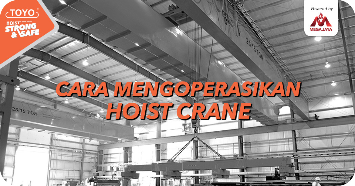 cara mengoperasikan hoist crane