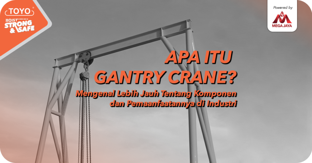 Apa itu Gantry Crane