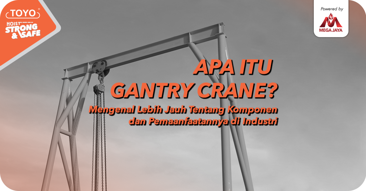 Apa itu Gantry Crane