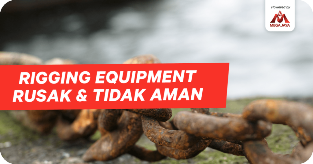 rigging-rusak-tidak-aman