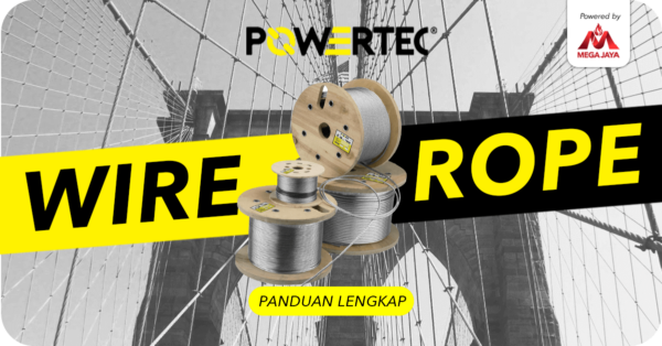 Kenali Jenis Wire Rope dari Fungsi, Konstruksi, Komponen& Cara Inspeksi