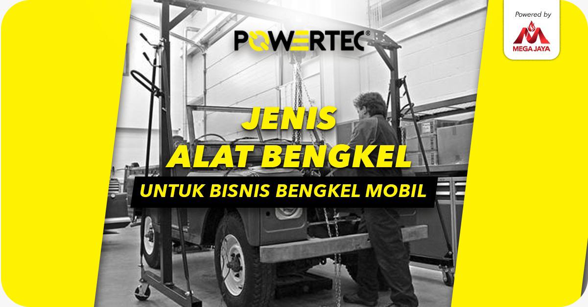 Jenis alat bengkel untuk bisnis bengkel mobil