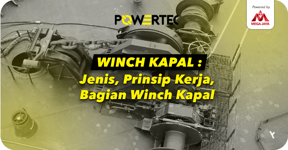 Winch Kapal, jenis, Prinsip Kerja dan Bagian Winch Kapal