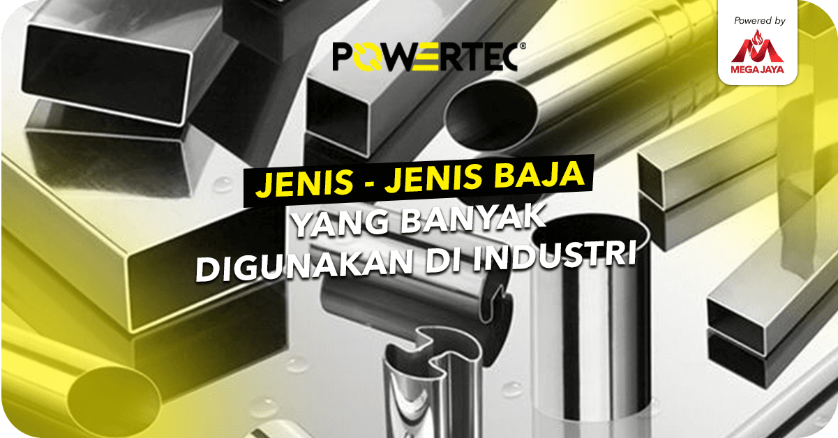 Jenis-jenis Baja yang Banyak Digunakan di Industri