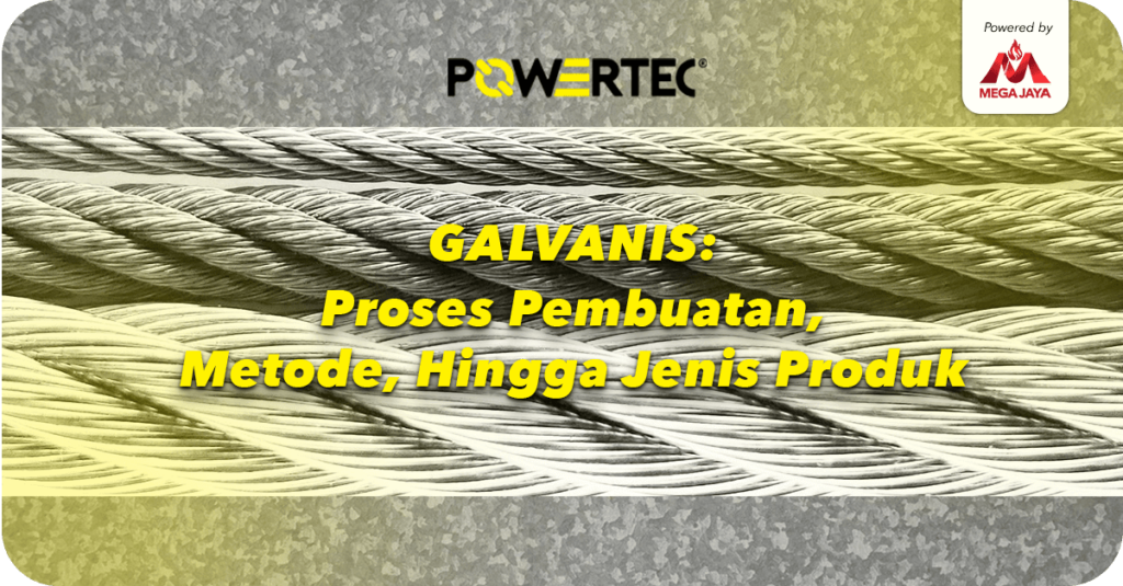 Galvanis-Proses-Pembuatan-Metode-Jenis-Produk