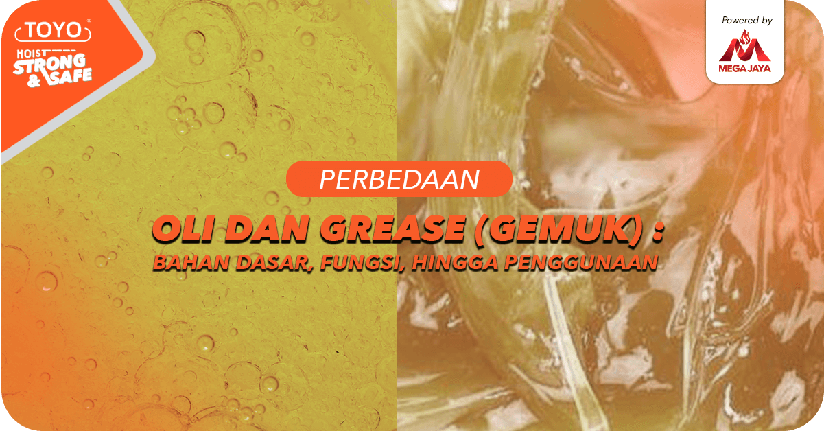 Perbedaan Oli dan Grease Yang Perlu Anda Ketahui