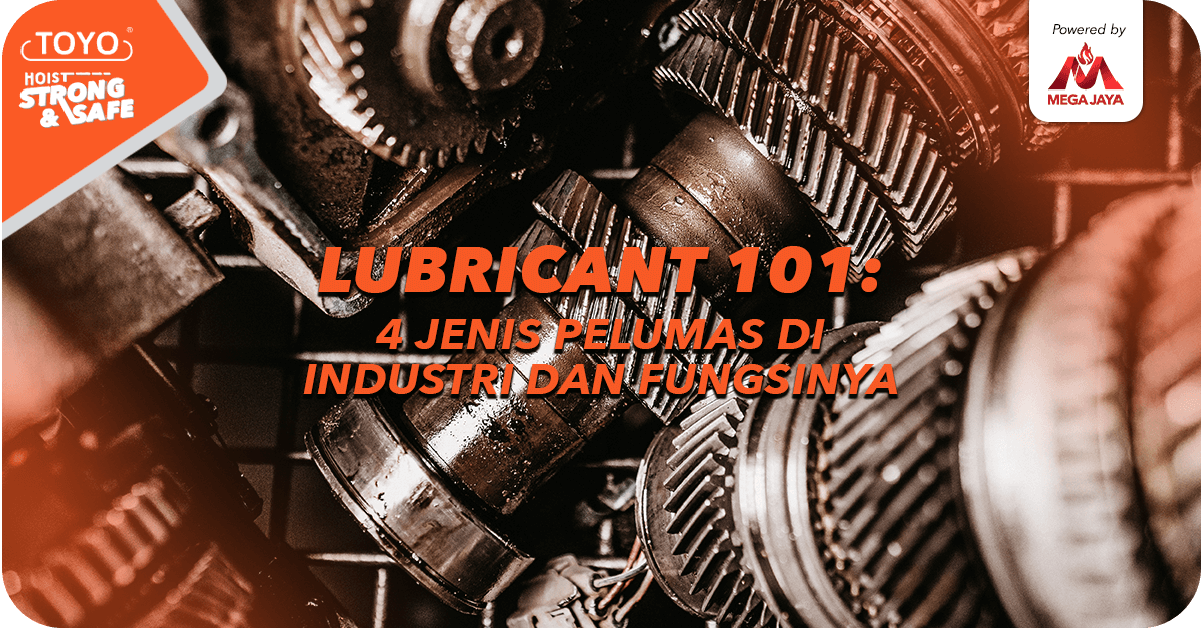 Lubricant (Pelumas) 101 Jenis, Industri, Hingga Fungsinya