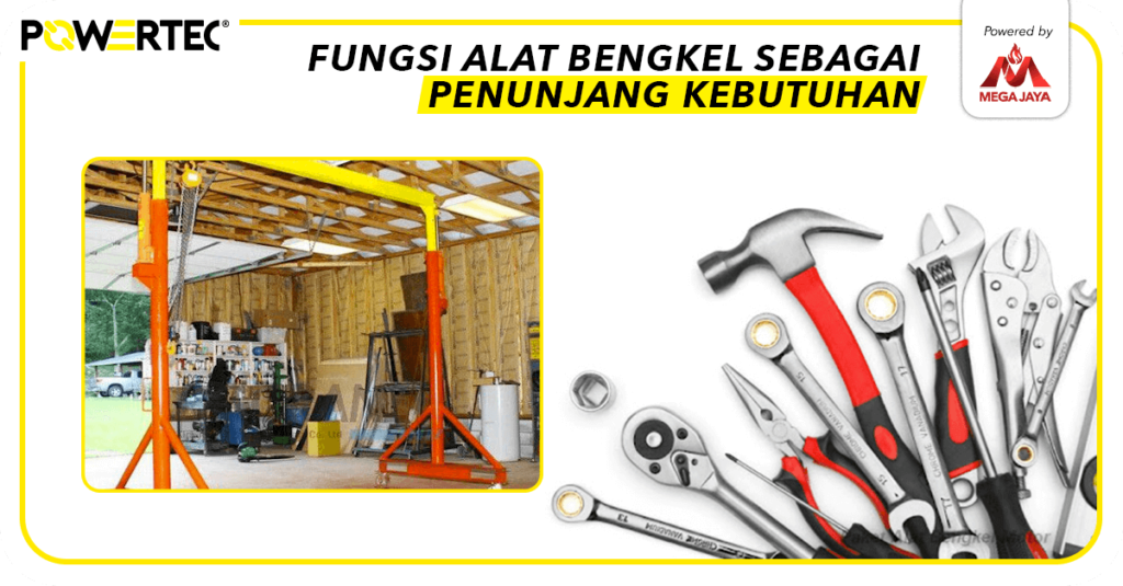 Fungsi Alat Bengkel Sebagai Penunjang Kebutuhan