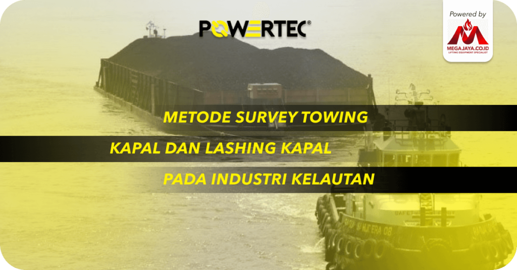 4.1 Metode Survey Towing Kapal & Lashing Kapal