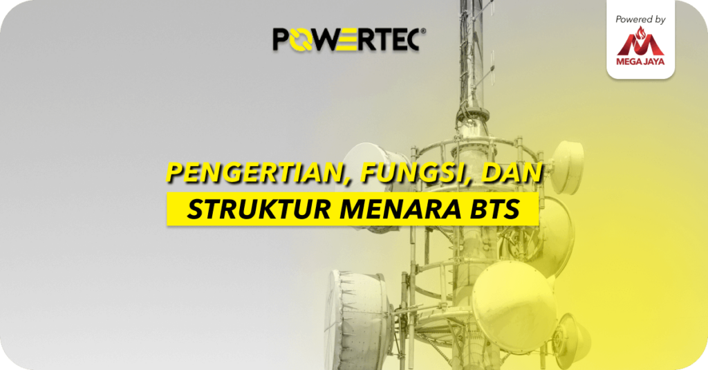 Pengertian, Fungsi dan Struktur Menara BTS