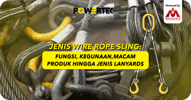 Jenis Wire Rope Sling: Fungsi, Kegunaan, hingga Jenis Lanyards