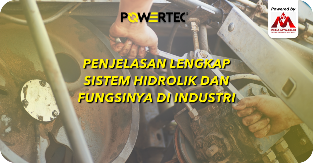 Menguak Sistem Hidrolik Secara Lengkap Dalam Industri Modern